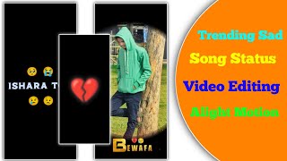 Trending Song Status video editing alight motion 😭 sad song status video editing alight motion