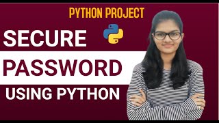 Secure your password using python | python project for beginners | python project tutorial