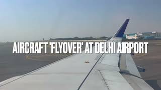 Crossing Delhi Airport's new Elevated Taxiways, an aircraft 'flyover'