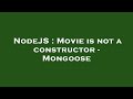 NodeJS : Movie is not a constructor - Mongoose