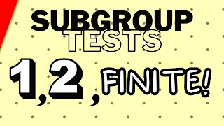 Two Step, One Step, and Finite Subgroup Tests | Abstract Algebra