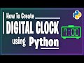 How to create a Digital clock using Python and Tkinter | Python for Beginners