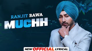 Muchh (Official Lyrical) | Ranjit Bawa | Mandeep Maavi | Desi Crew | Latest Punjabi Songs 2022