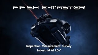 FIFISH E-MASTER: Unleash Precision and Power in Underwater Operations