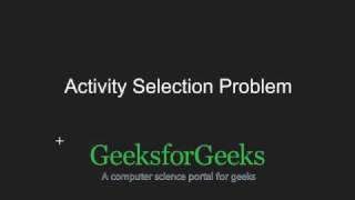 Greedy Algorithms | Set 1 (Activity Selection Problem) | GeeksforGeeks