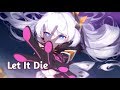 Nightcore - Let It Die | Rival | - (ft. Philip Dtrand)