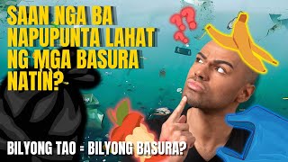 Saan Napupunta ang Basura? Alamin Kung Bakit Hindi Pa Tayo Nalulunod Dito!