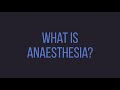 What is anaesthesia?