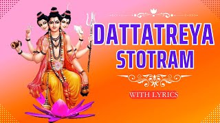 Dattatreya Stotram With Lyrics | శ్రీ దత్తాత్రేయ స్తోత్రం #DattatreyaStotram  #శ్రీదత్తాత్రేయ