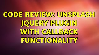 Code Review: Unsplash jQuery plugin with callback functionality