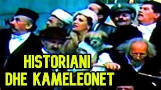 HISRORIANI DHE KAMELEONET | BATUTA NGA FILMA SHQIPTARE | FILMA SHQIP | FILMA SHQIPTARE