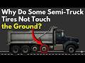 Why Do Some Semi-Truck Tires Not Touch the Ground?
