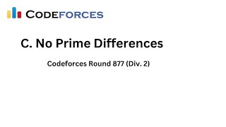Codeforces Round 877 (Div. 2) | C. No Prime Differences (Arabic)