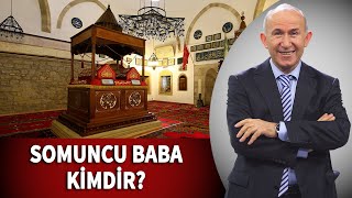 SOMUNCU BABA KİMDİR? - AHMET ŞİMŞİRGİL