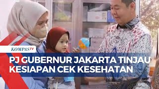 PJ Gubernur Jakarta Tinjau Kesiapan Pemeriksaan Kesehatan Gratis di Puskesmas Tanah Abang