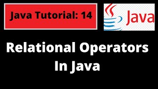 Java Programming Tutorial -14| Relational operators in Java with coding examples| Java Basics