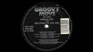 Prince EZE And Big Fran To The 3rd - Time To Get Funky 1989