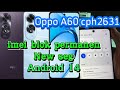 Oppo A60 cph2631 imei blok permanen android 14 New seg