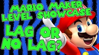 SUPER MARIO MAKER Level Showcase | Lag or No Lag?