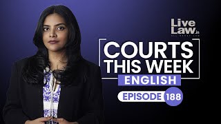 Courts This Week | Ep 188 | Chandigarh Mayor Elections | Sandeshkhali Violence |  Farmers’ Protest