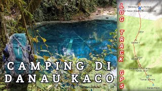 DANAU KACO | CAMPING | LOG TRACK GPS