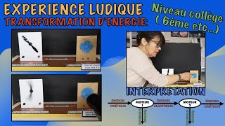 Expérience ludique sur les transformations d'énergie. Niveau collège (6ème et +.). Chaîne d'énergie.