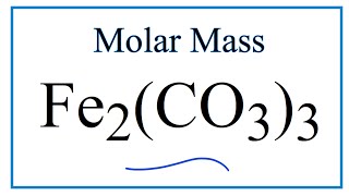 Molar Mass / Molecular Weight of Fe2(CO3)3: Iron (III) carbonate