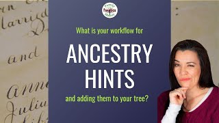 Use Ancestry Record Hints to Build Your Family Tree QUICKLY