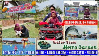 METRO GARDEN Kota Metro | WaterBOOM - Flying Fox - ATV - Taman Kelinci Sayur - Kolam Pancing - Resto