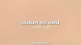 Maher Zain - Eidun saeed || sped up | vocals only ||