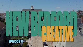 New Bedford Creative Episode 6
