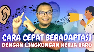 TIPS CEPAT BERADAPTASI DENGAN LINGKUNGAN KERJA BARU | CARA BERADAPTASI | TIPS \u0026 TRIK | #AGASANTAI