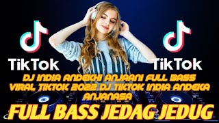 DJ CAMPURAN FYP  TIK TOK VIRAL  DJ  INDIA ANDEKHI ANJAANI  FULL BASS JEDAG JEDUG 2022