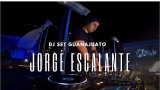 JORGE ESCALANTE DJ SET GUANAJUATO CAPITAL