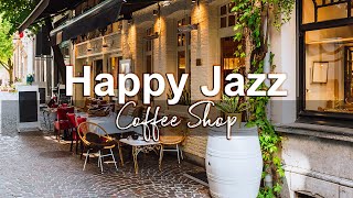 Happy Jazz Music - Good Mood Bossa Nova and Jazz Music for Coffee Shop