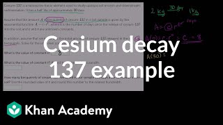 Decay of cesium 137 example | Exponential and logarithmic functions | Algebra II | Khan Academy