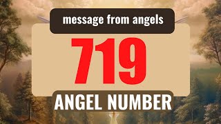 What Does Angel Number 719 Mean? Discovering 719 Hidden Messages