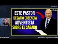 pastor bullÓn enfrenta la verdad sobre el sÁbado