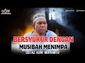 Bersyukur dengan Musibah | Ustaz Auni Mohamed