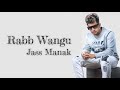 Download Rabb Wangu Full Song Jass Manak mp3