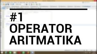 Dasar Pemrograman #1 - Tutorial Operator Pada Java ( Aritmatika )