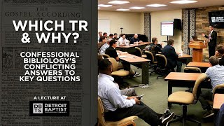 Which TR and Why? Confessional Bibliology's Conflicting Answers to Key Questions