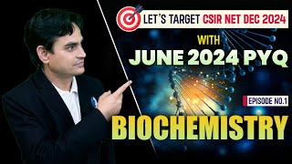 CSIR Biochemistry Concepts I June 2024 (Morning) PYQ Detailed Solution I| L1 | Life Science | IFAS