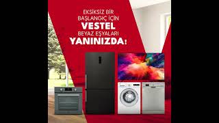 Eksiksiz Bir Başlangıç İçin Vestel Beyaz Eşyalar Yanınızda!