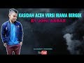 Kasidah Aceh versi irama Bergek (cover) Joni Akbar