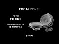 Focal Inside - Installation IS FORD 165 - Ford Focus