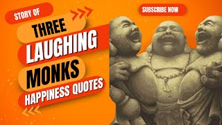The Three Laughing Monks Story | Unleasing Happiness and Hope Wisdom and Laughter The Joyful Journey