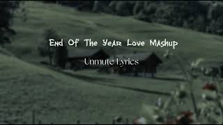 End Of The Year Love Mashup | Love Mashup Song 2022 | Bollywood Love Lofi | Broken Heart Mashup Lofi