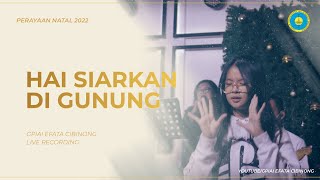 GPIAI Efata Cibinong - Hai Siarkan di Gunung - [NATAL 2022]