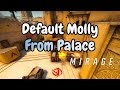 CS:GO - Easy Mirage Default Molly from Palace